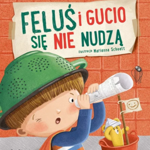 Feluś i Gucio się nie nudzą