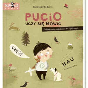 Pucio uczy się mówić. Zabawy dźwiękonaśladowcze