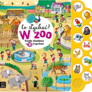 Co słychać? W ZOO Książka dźw.10przycisk.39471